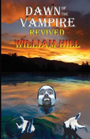 Dawn of the Vampire Revived de William Hill