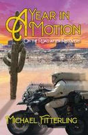 A Year in Motion de Michael Alan Fitterling