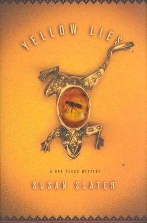 Yellow Lies: A Ben Pecos Mystery de Susan Slater