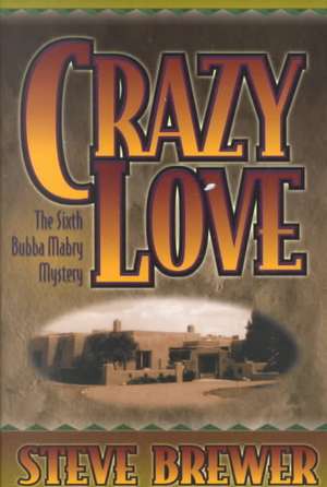 Crazy Love de Steve Brewer