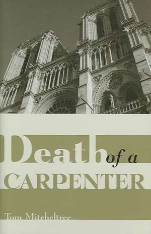 Death of a Carpenter de Tom Mitcheltree