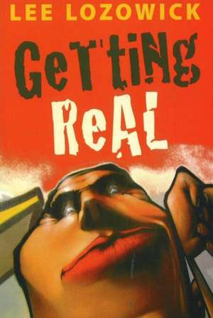 Getting Real de Lee Lozowick