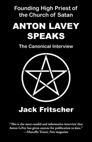 Anton LaVey Speaks de Jack Fritscher