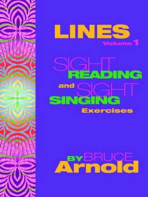 Lines: Sight Singing and Sight Reading Exercises de Bruce Arnold