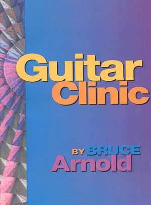 Guitar Clinic de Bruce Arnold