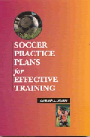 Soccer Practice Plans For Effective Training de Ken Sherry