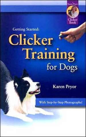 Clicker Training for Dogs de Karen Pryor