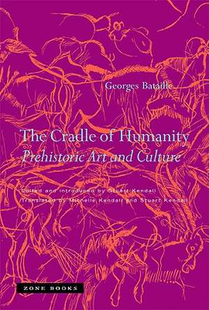 The Cradle of Humanity – Prehistoric Art and Culture de Georges Bataille