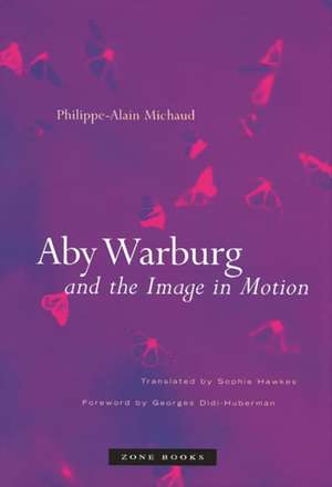 Aby Warburg and the Image in Motion de Philippe-Alain Michaud