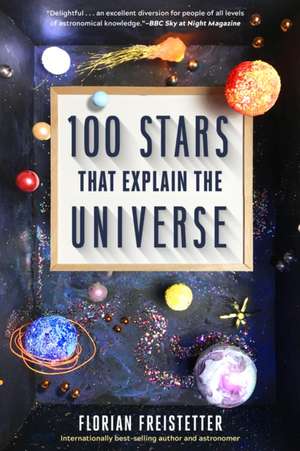 100 Stars That Explain the Universe de Florian Freistetter