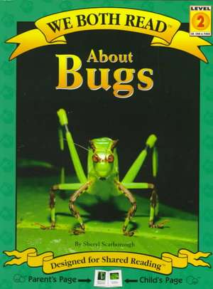 About Bugs de Sheryl Scarborough