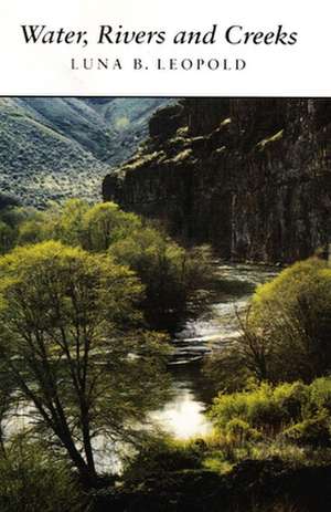 Water, Rivers and Creeks de Luna Leopold