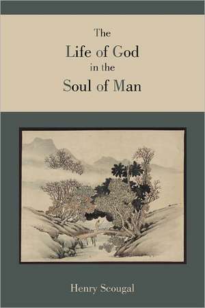 The Life of God in the Soul of Man de Henry Scougal