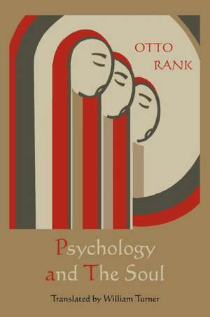 Psychology and the Soul de Otto Rank