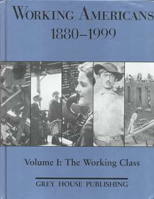 Working Americans 1880-1999: The Working Class de Scott V. Derks