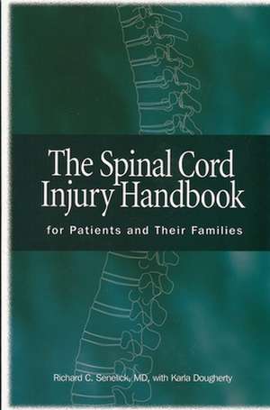 The Spinal Cord Injury Handbook: For Patients and Families de Karla Dougherty