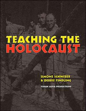 Teaching the Holocaust de Simone Schweber