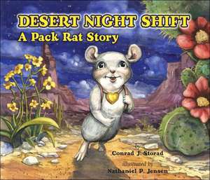 Desert Night Shift: A Pack Rat Story de Conrad J. Storad