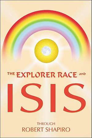 The Explorer Race and Isis de Robert Shapiro