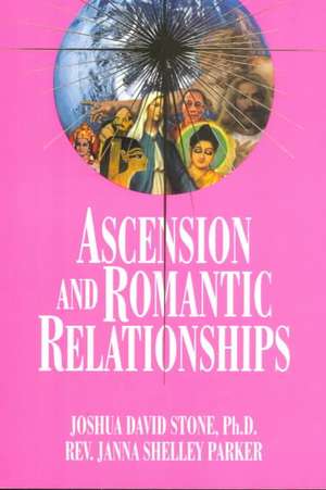 Ascension and Romantic Relationships de Joshua David Stone