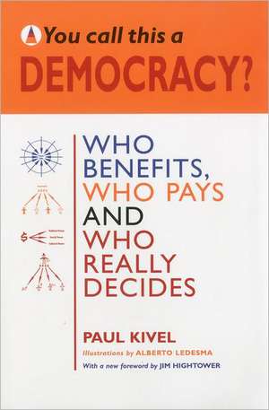 You Call This a Democracy? de Paul Kivel