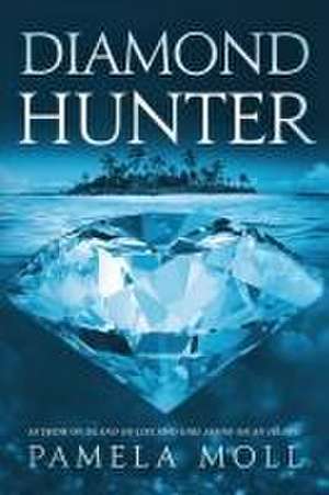 Diamond Hunter de Pamela Moll