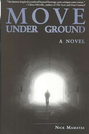 Move Under Ground de Nick Mamatas