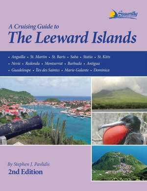 A Cruising Guide to the Leeward Islands de Stephen J Pavlidis