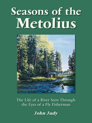 Seasons of the Metolius de John Judy