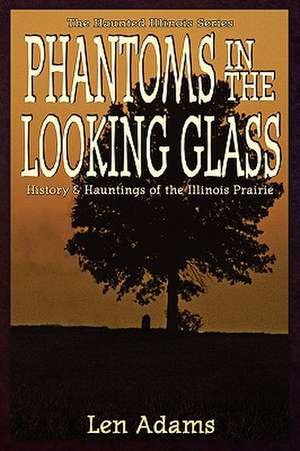 Phantoms in the Looking Glass de Len Adams