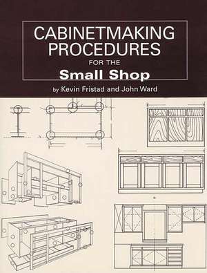 Cabinetmaking Procedures for the Small Shop: Commercial Techniques That Really Work de John Ward