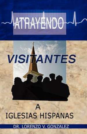 Atrayendo Visitantes a Iglesias Hispanas