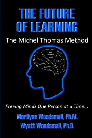 The Future of Learning the Michel Thomas Method de Woodsmall, Marilyne