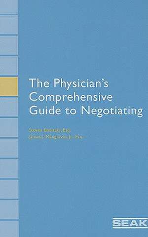 The Physician's Comprehensive Guide to Negotiating de Steven Babitsky