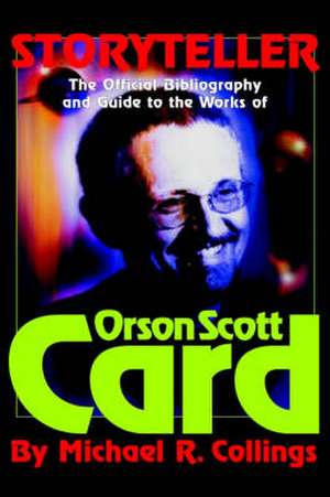 Storyteller - Orson Scott Card's Official Bibliography and International Readers Guide - Library Casebound Hard Cover de Michael Collings