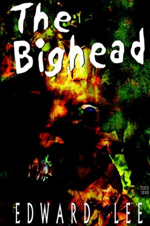 The Bighead - Illustrated Edition de Edward Lee