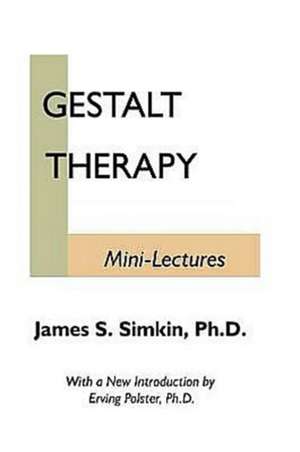 Gestalt Therapy Mini Lectures de James S. Simkin