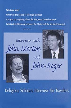 Interviews with John Morton & John-Roger: Religious Scholars Interview the Travelers de Mark Lurie