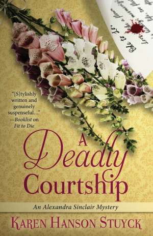 A Deadly Courtship de Karen Hanson Stuyck