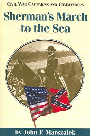 Sherman's March to the Sea de John F. Marszalek