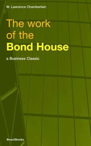 The Work of the Bond House de Lawrence Chamberlain