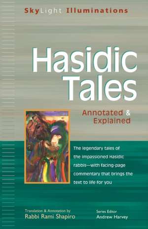 Hasidic Tales: Annotated & Explained de Andrew Harvey