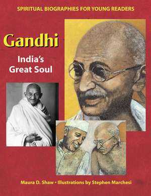 Gandhi: India's Great Soul de Maura D. Shaw