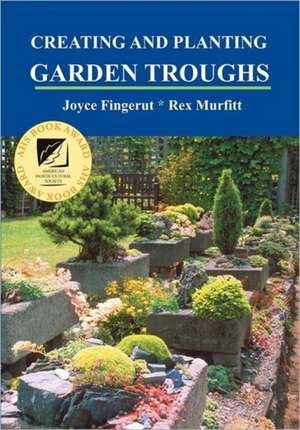 Creating and Planting Garden Troughs de Joyce Fingerut