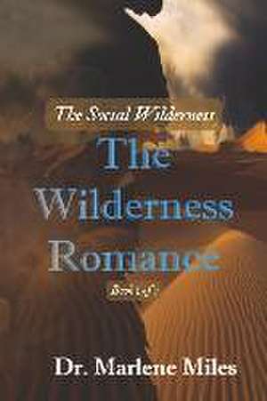 The Wilderness Romance de Marlene Miles