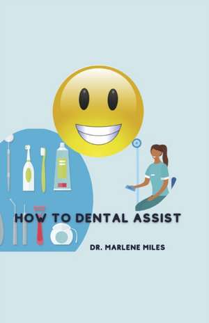 How to Dental Assist de Miles