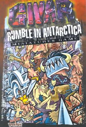 Gwar Rumble in Antarctica: Miniature Game de Aaron L. Overton