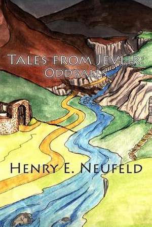 Tales from Jevlir de Henry E Neufeld