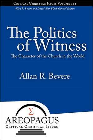 The Politics of Witness de Allan R Bevere