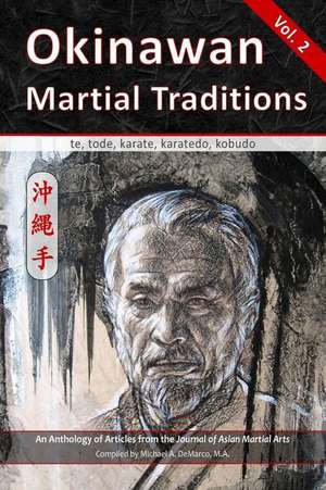 Okinawan Martial Traditions Vol. 2: Te, Tode, Karate, Karatedo, Kobudo de Jim Silvan